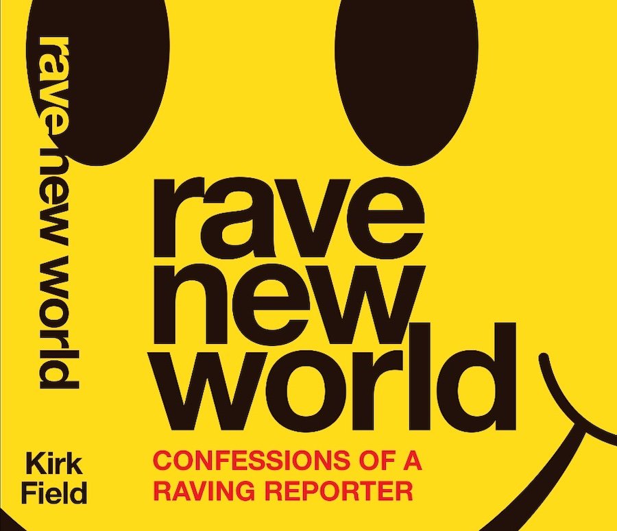 Rave New World: il nuovo libro di Kirk Field