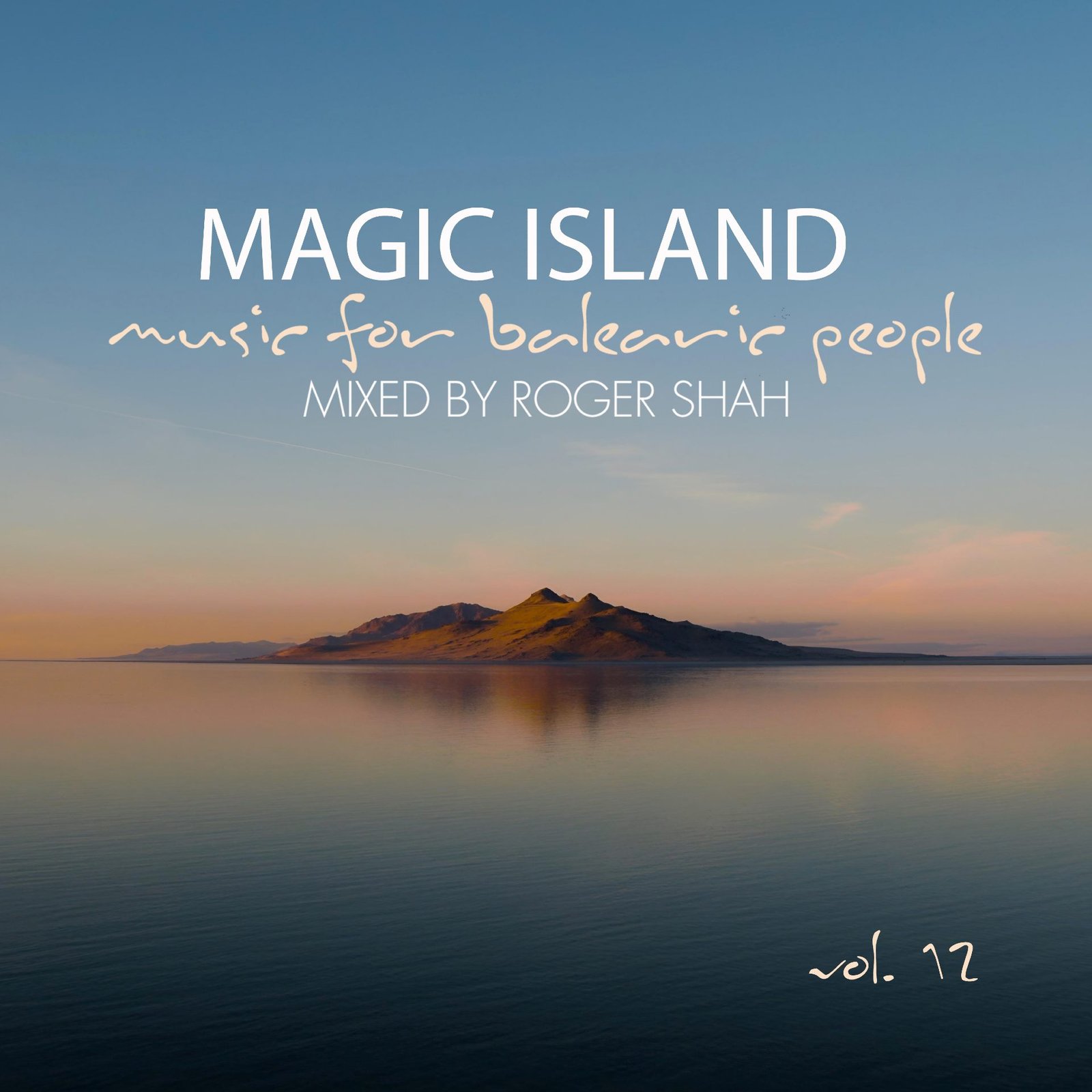 Roger Shah “Music For Balearic People Vol. 12”